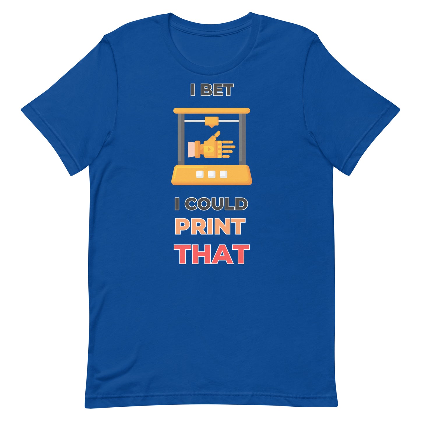 I Bet I Could Print That