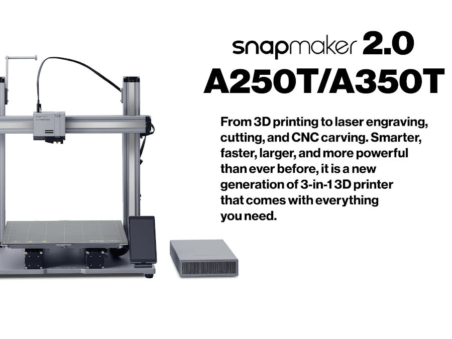 Snapmaker 2.0 A250T/ A350T Modular All-in-One 3D Printer